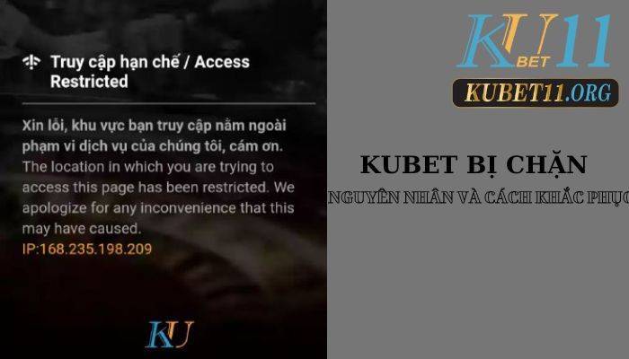 Kubet bị chặn là tình trạng rất thường gặp