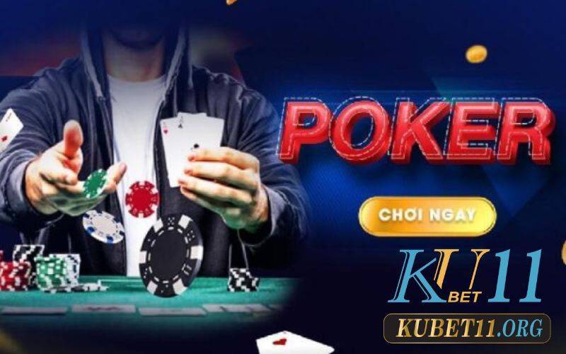 Chiến thuật chơi Poker Kubet đỉnh cao
