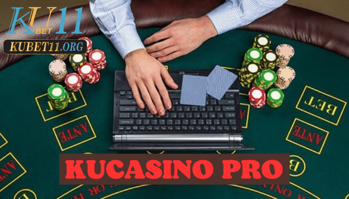 Tổng quan về Kucasino Pro